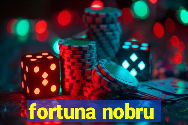 fortuna nobru